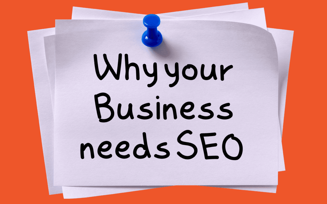 Why your Business needs SEO in 2022